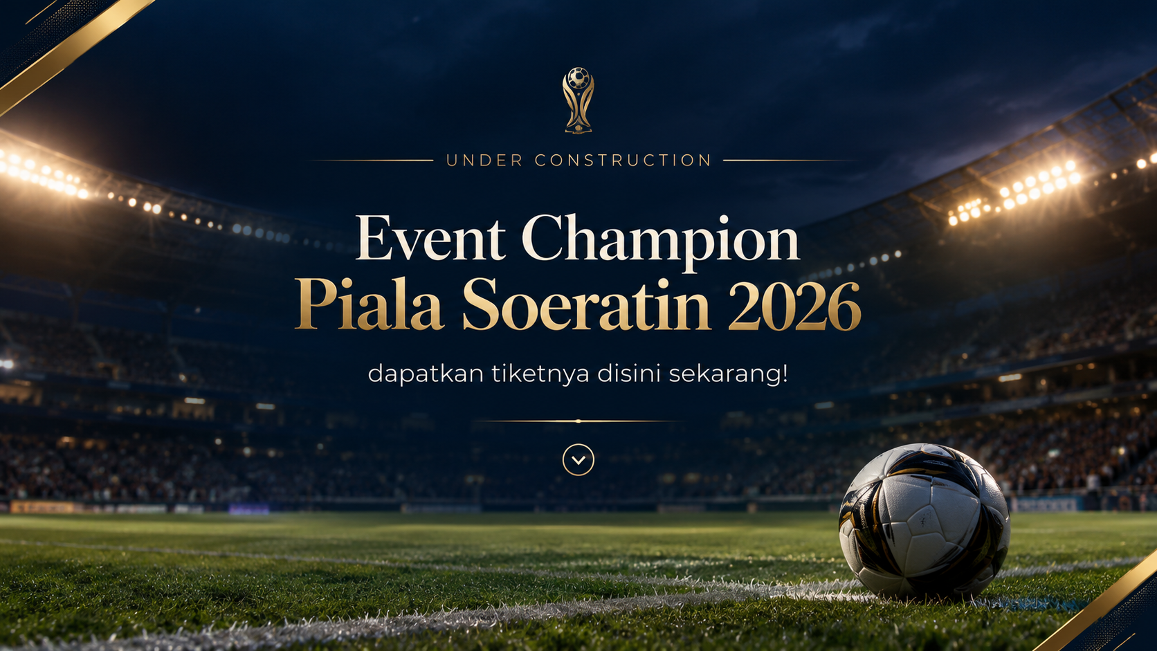 Event Champion Piala Soeratin 2026 - Under Construction